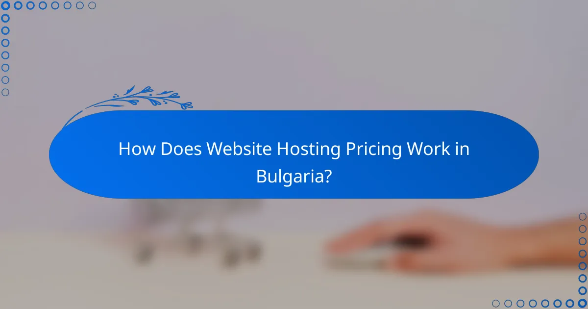 How Does Website Hosting Pricing Work in Bulgaria?