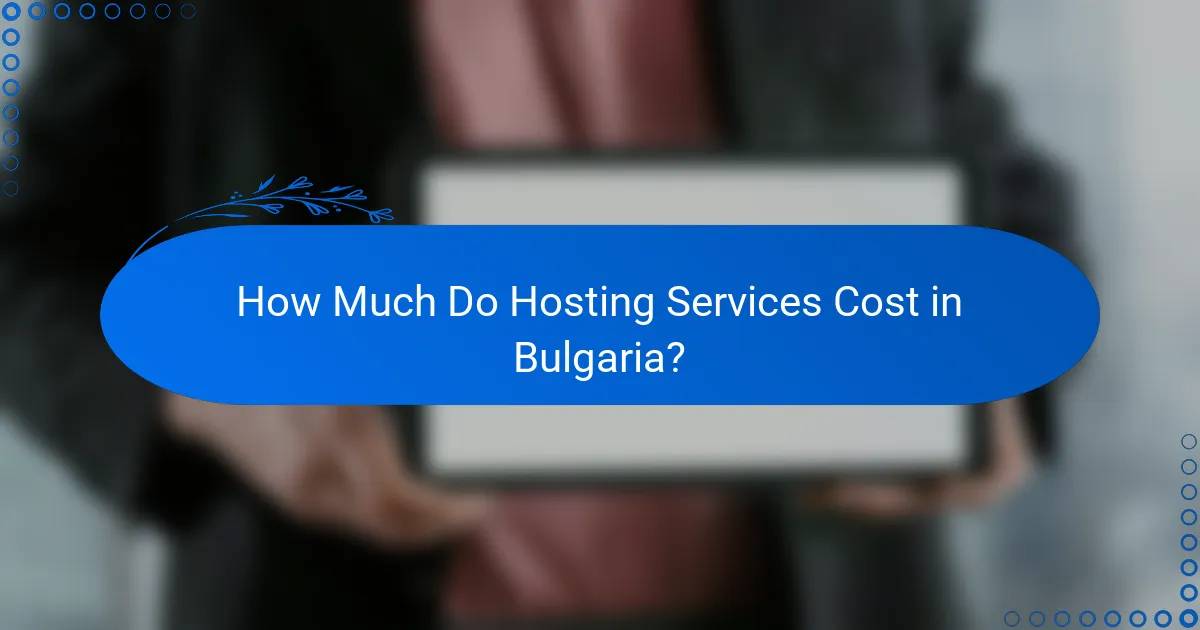 How Much Do Hosting Services Cost in Bulgaria?