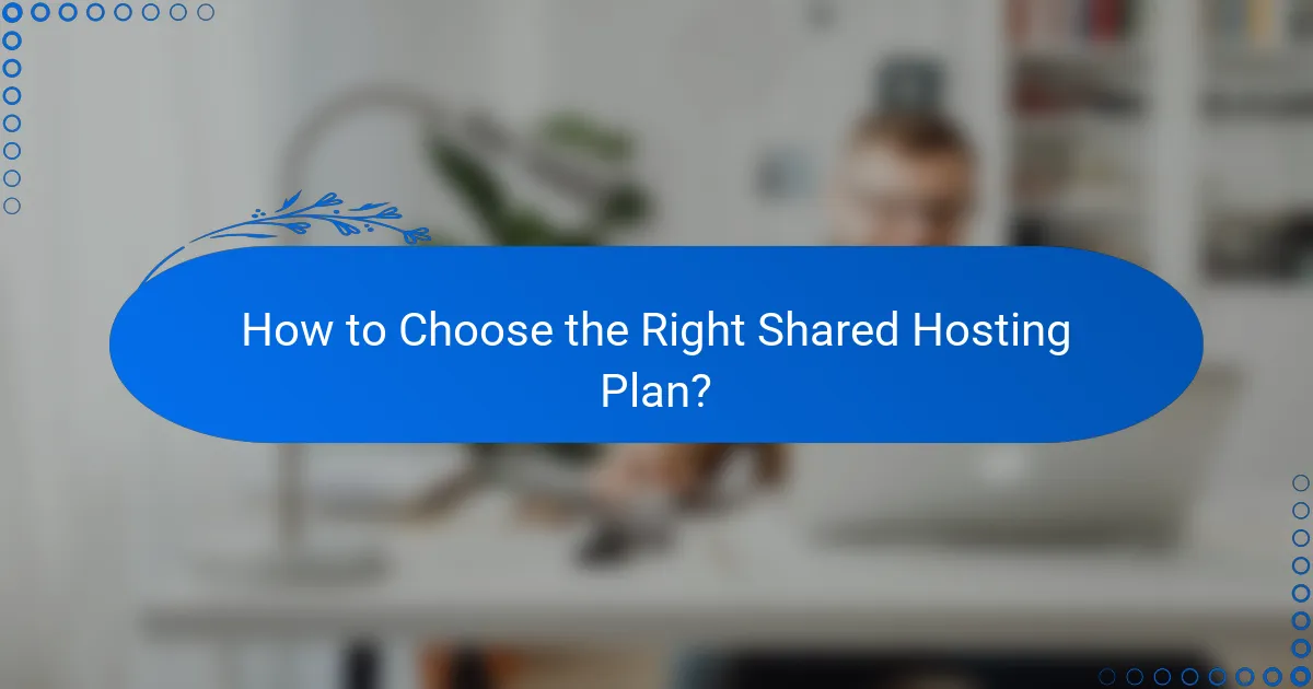 How to Choose the Right Shared Hosting Plan?
