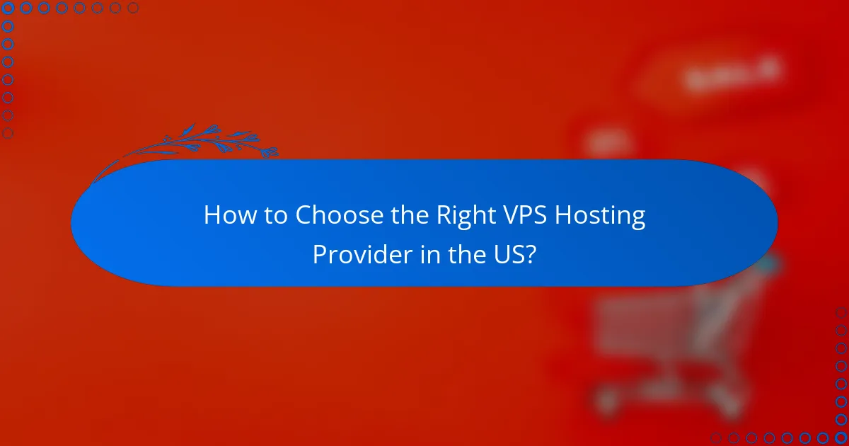 How to Choose the Right VPS Hosting Provider in the US?