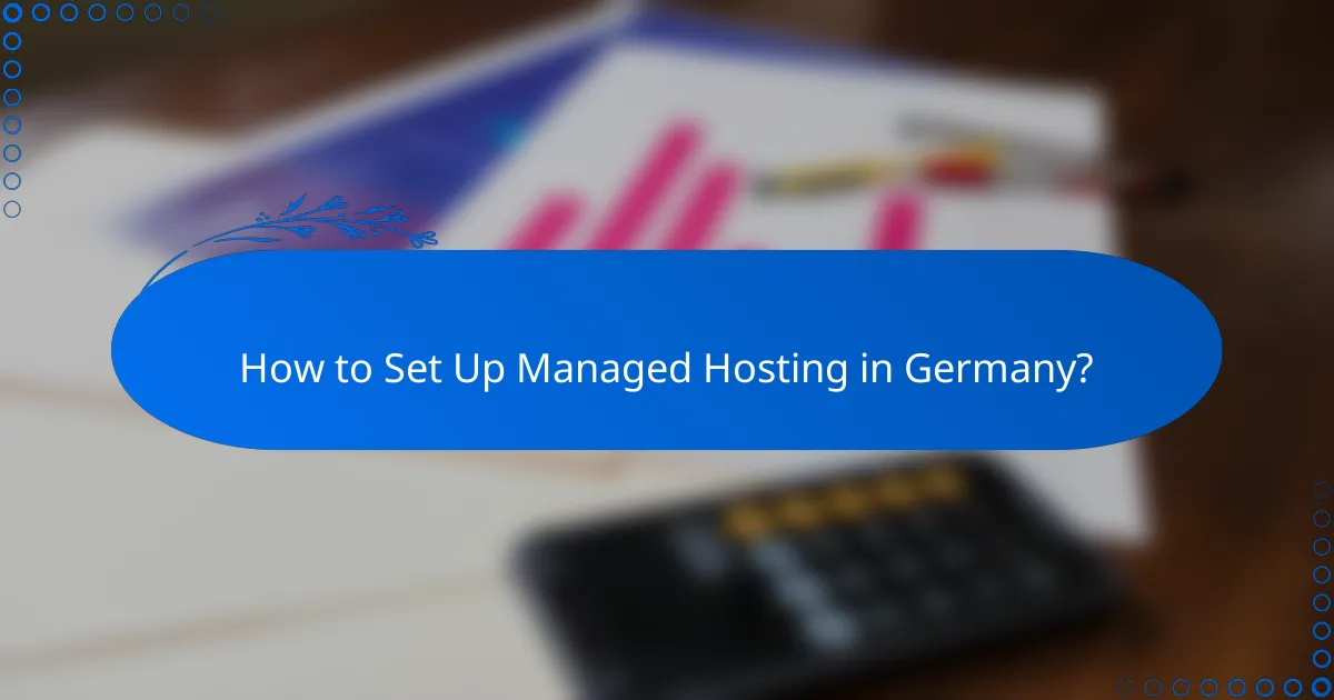 How to Set Up Managed Hosting in Germany?