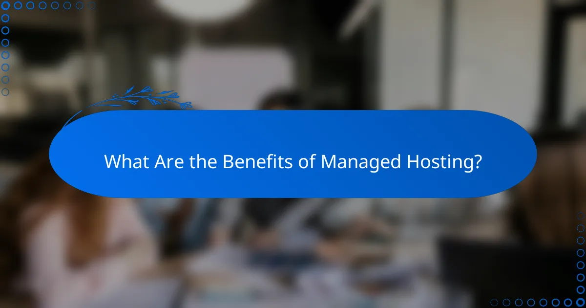 What Are the Benefits of Managed Hosting?