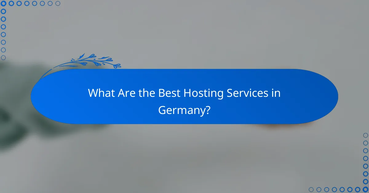 What Are the Best Hosting Services in Germany?