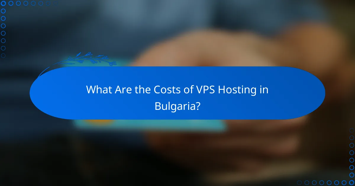What Are the Costs of VPS Hosting in Bulgaria?