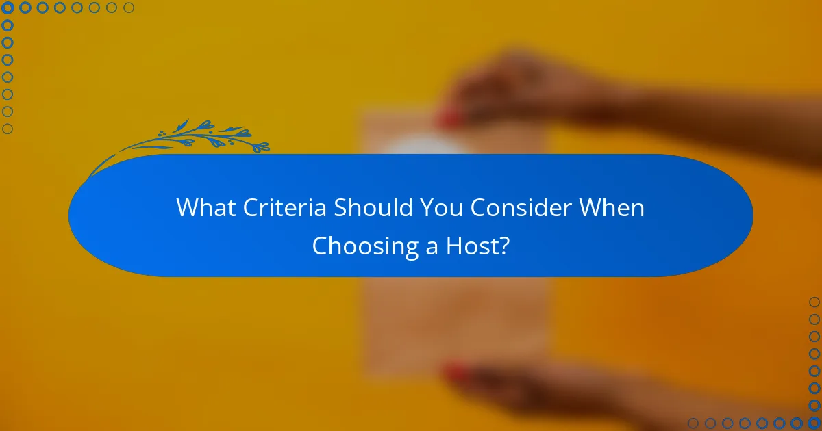 What Criteria Should You Consider When Choosing a Host?