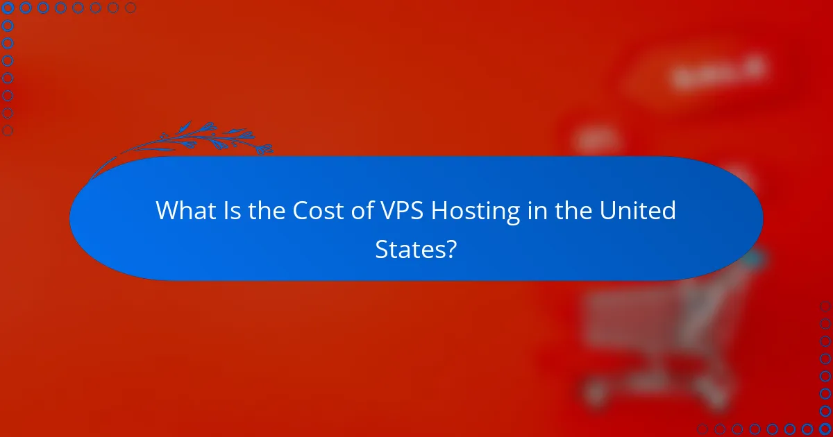 What Is the Cost of VPS Hosting in the United States?
