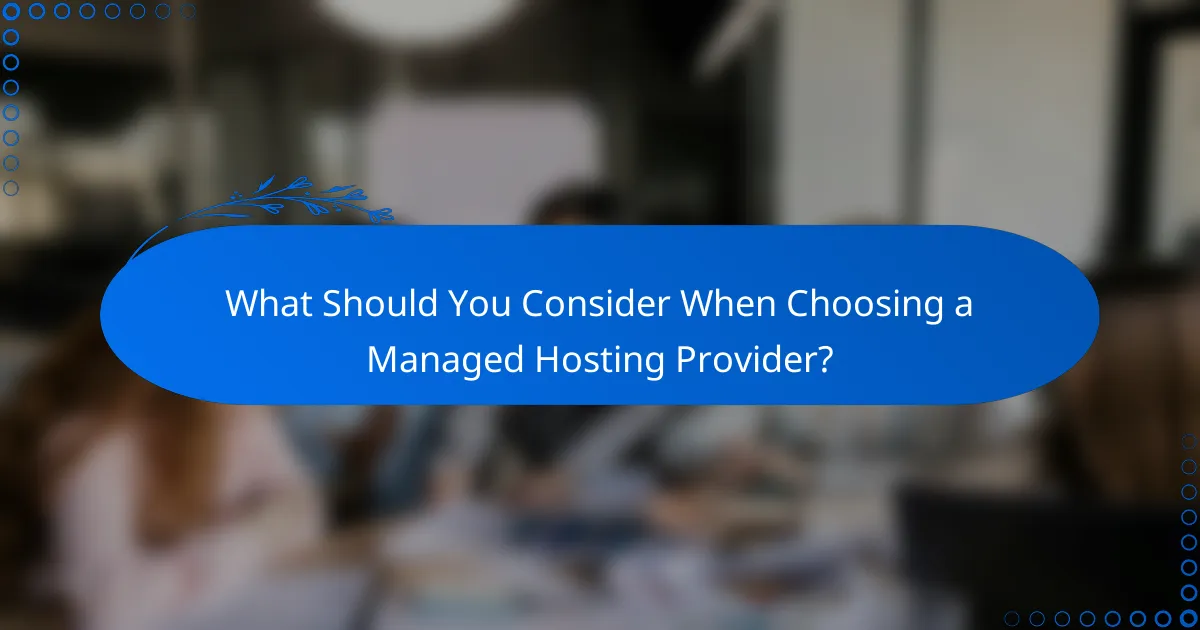 What Should You Consider When Choosing a Managed Hosting Provider?